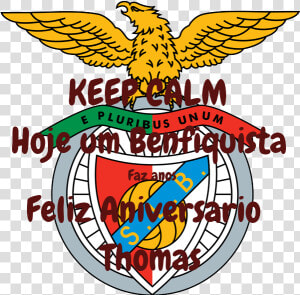 Keep Calm Hoje Um Benfiquista Faz Anos Feliz Aniversario   S l  Benfica  HD Png Download