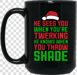 Dance Christmas Twerk Mug He Sees You When You Re Twerking   Dad You Are As Smart As Ironman  HD Png Download