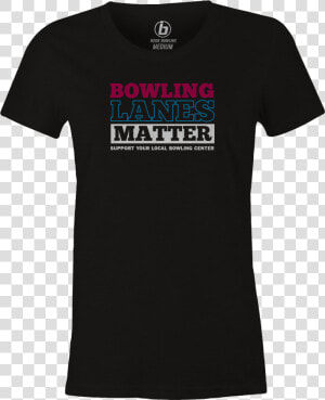 Bowling Lanes Matter Women S T Shirt  Black  Cool    Stitch Just Do It Later  HD Png Download