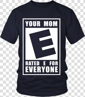 Mom Rated E For Everyone  HD Png Download