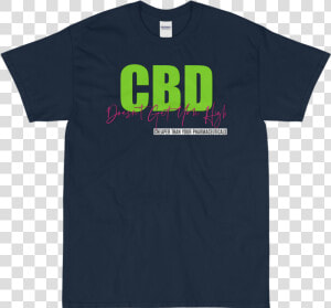 Image Of Cbd Doesn T Get You High T shirt   Active Shirt  HD Png Download