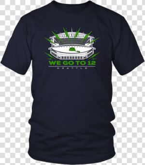 “we Go To 12” Seattle Seahawks Shirt   Football Lineman Mom Shirts  HD Png Download