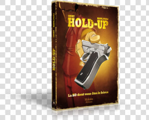 Bd Dont Vous Etes Le Heros Hold Up  HD Png Download