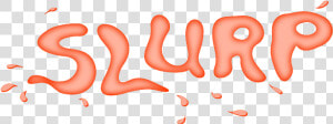 Free Slurp   Onomatopoeia For Kids Slurp  HD Png Download