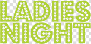 Ladies Night   Ladies Night Logo Png  Transparent Png