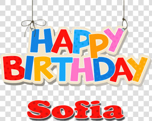 Sofia Happy Birthday Name Png   Sofia Happy Birthday  Transparent Png