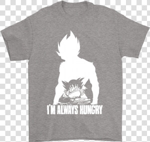 Son Goku I M Always Hungry Dragon Ball Shirts   Im Always Hungry T Shirt  HD Png Download