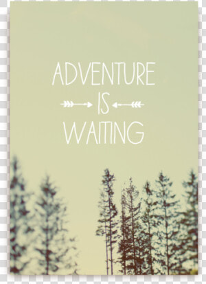 Adventure Is Waiting  HD Png Download