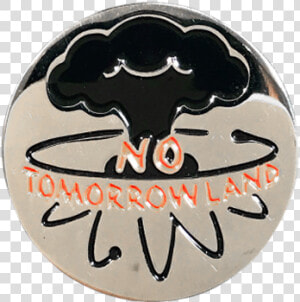 No Tomorrowland Pin   Badge  HD Png Download