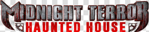 Midnight Terror Haunted House Is The Best Haunted House   Midnight Terror Haunted House Logo  HD Png Download