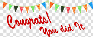 Congrats You Did It Png Image File   Banner  Transparent Png