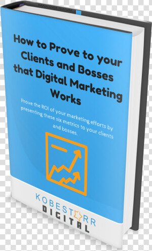 How To Prove To Your Clients And Bosses That Digital   Publication  HD Png Download