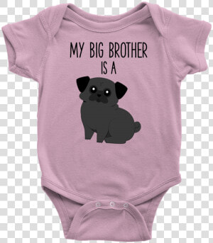 My Big Brother Is A Black Pug Baby Onesie  Dog Newborn   Infant Bodysuit  HD Png Download