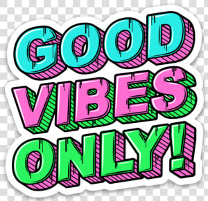 Good Vibes Only Sticker  HD Png Download