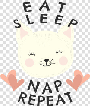 Eat Sleep Nap Repeat  HD Png Download