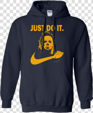 Michael Myers Just Do It Shirt  Hoodie  Tank   Hoodie  HD Png Download