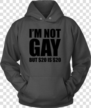 I M Not Gay But  20 Is  20  HD Png Download