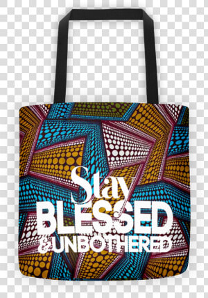 Stay Blessed  amp  Unbothered Tote Bag   Shoulder Bag  HD Png Download