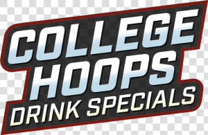 College Hoops Drink Specials   Sign  HD Png Download