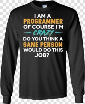 I M A Programmer  Of Course I M Crazy Class   Dilly Dilly Bud Light Sweater  HD Png Download