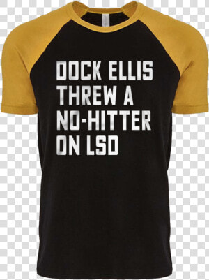 Dock Ellis Threw A No hitter On Lsd   Active Shirt  HD Png Download