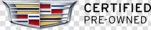 Certified Pre owned Cadillac   Cadillac Certified Pre Owned  HD Png Download