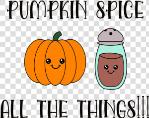 Adorable Kawaii Pumpkin Spice All The Things Free Svg   Pumpkin  HD Png Download