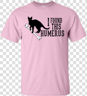 I Found This Humerus Cute Black Cat T shirt   Vacay Times Pink T Shirt  HD Png Download