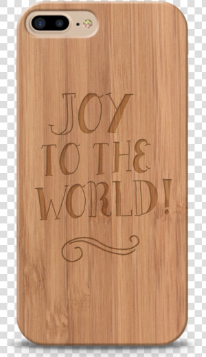 Joy To The World Wooden Engraved Cover Case For Iphone   Mobile Phone Case  HD Png Download