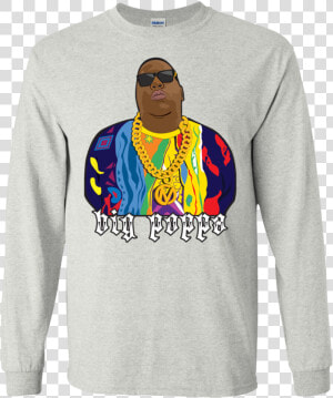 Notorious Big Big Poppa Long Sleeve Shirt   Long sleeved T shirt  HD Png Download