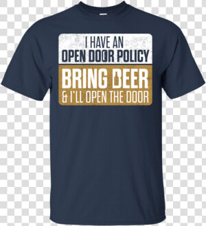 I Have An Open Door Policy T shirt Apparel  HD Png Download