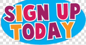 Sign Up Today  HD Png Download