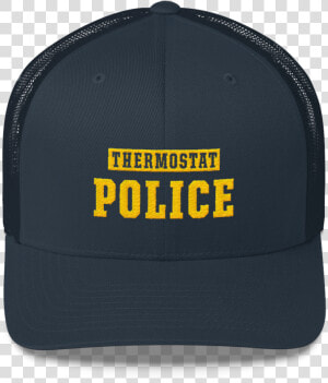 Thermostat Police Trucker Cap   Trucker Hat  HD Png Download