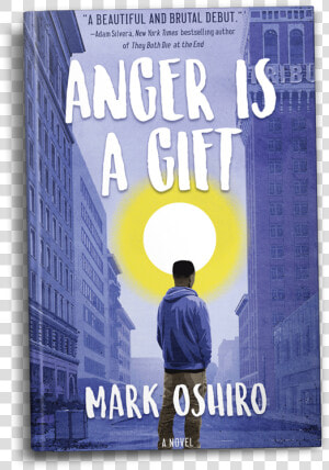 Anger Is A Gift   Anger Is A Gift Mark Oshiro  HD Png Download