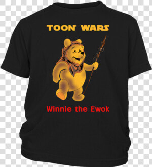 Pooh Bear Toon Wars Winnie The Ewok Shirt   No Bitch Niggas Shirt  HD Png Download