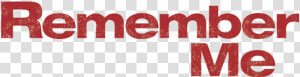 Remember Me Movie Logo  HD Png Download