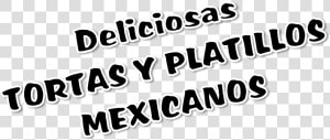 Deliciosas Tortas Y Platillos Mexicanos   Calligraphy  HD Png Download