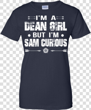 I M Dean Girl But I M Sam Curious Shirt  Hoodie  Tank   Softball Shirt For Dads  HD Png Download