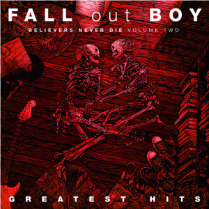 Fall Out Boy Believers Never Die  HD Png Download