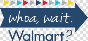 Whoa  Wait   Walmart   Whoa Wait Walmart Logo  HD Png Download