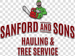 Sanford  amp  Sons Hauling  amp  Tree Service   Graphic Design  HD Png Download