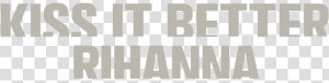 Kiss It Better Logo   Rihanna Kiss It Better Png  Transparent Png