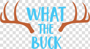 What The Buck Cutting Files Svg  Dxf  Pdf  Eps Included  HD Png Download