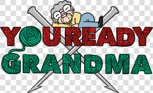 You Ready Grandma Crochet Knitting Needles Laptop Sticker   Cartoon  HD Png Download