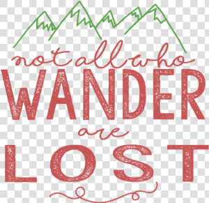 Not All Who Wander Are Lost Transparent  HD Png Download