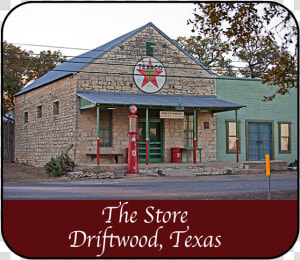 The Store In Driftwood  Texas   Driftwood Texas  HD Png Download