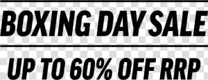 Boxing Day Sale Up To 60  Off Rrp   Black and white  HD Png Download