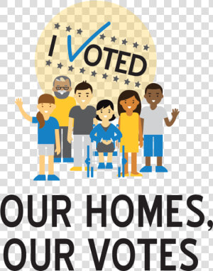 Our votes   Our Homes Our Voices  HD Png Download