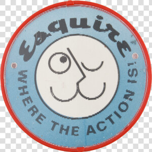 Esquire Where The Action Is Smileys Button Museum   Circle  HD Png Download