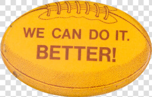 We Can Do It Better Sports Button Museum   Perry For Better Or Worse  HD Png Download